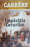 Imparatia Cerurilor Emmanuel Carrere - Carte Trei 2016 Romana Paperback Foarte Buna Fiction Connection
