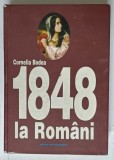 1848 LA ROMANI , VOLUMUL III : REVOLUTIA IN VIZIUNEA CONTEMPORANILOR de CORNELIA BODEA , 1998