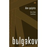 Don Quijote - Kiss Ilona ford&iacute;t&aacute;sa - Mihail Bulgakov