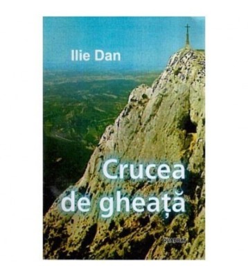 Ilie Dan - Crucea de gheata - 116419 foto