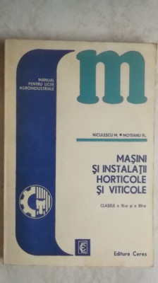 M. Niculescu, Fl. Moteanu - Masini si instalatii horticole si viticole, manual foto