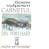 Carnetul din port-hart - Ileana Vulpescu