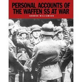 Personal Accounts of the Waffen-SS at War