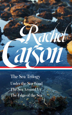Rachel Carson: The Sea Trilogy (Loa #352): Under the Sea-Wind / The Sea Around Us / The Edge of the Sea foto