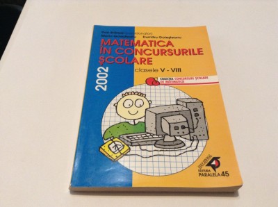 Matematica in concursurile scolare clasele V -VIII 2002 de Dan Branzei foto