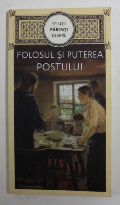 SFINTII PARINTI DESPRE FOLOSUL SI PUTEREA POSTULUI , ANII &amp;#039;2000 foto