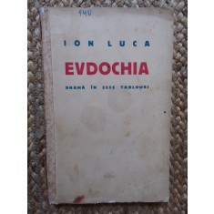 EVDOCHIA - DRAMA IN ZECE TABLOURI de ION LUCA , 1938