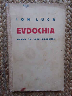 EVDOCHIA - DRAMA IN ZECE TABLOURI de ION LUCA , 1938 foto