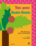 Țac-pac, bum-bum - Hardcover - Bill Martin Jr., John Archambault - Cartea Copiilor