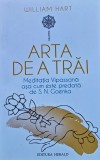 Cumpara ieftin Arta de a trăi. Meditația vipassana așa cum este predată de S.N. Goenka - 2023 - William Hart (H428)