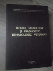 TEHNICI, SEMIOLOGIE SI DIAGNOSTIC HEMATOLOGIC VETERINAR-GH. PIRVU, I. BARNA, V. TEUSDEA foto