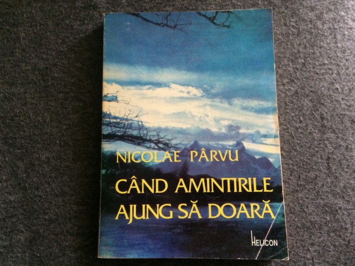 cand amintirile ajung sa doara nicolae parvu ed. helicon banat timisoara 1995
