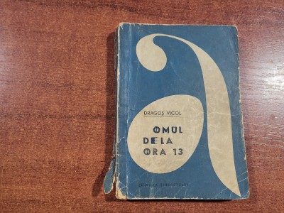 Omul de la ora 13 de Dragos Vicol foto