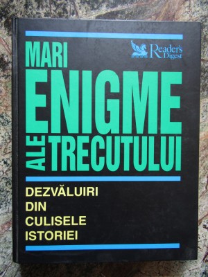 MARI ENIGME ALE TRECUTULUI - Reader&amp;#039;s Digest foto