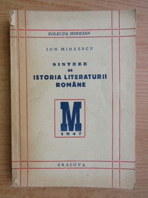 Ion Mihaescu - Sinteze de istoria literaturii romane (1947) foto