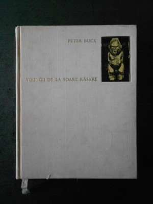 PETER H. BUCK - VIKINGII DE LA SOARE RASARE foto