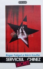Serviciul secret chinez - Roger Faligot (J143)