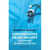 Comunicarea medic&ndash;pacient in cuvinte si dincolo de ele - Beatrice Mahler