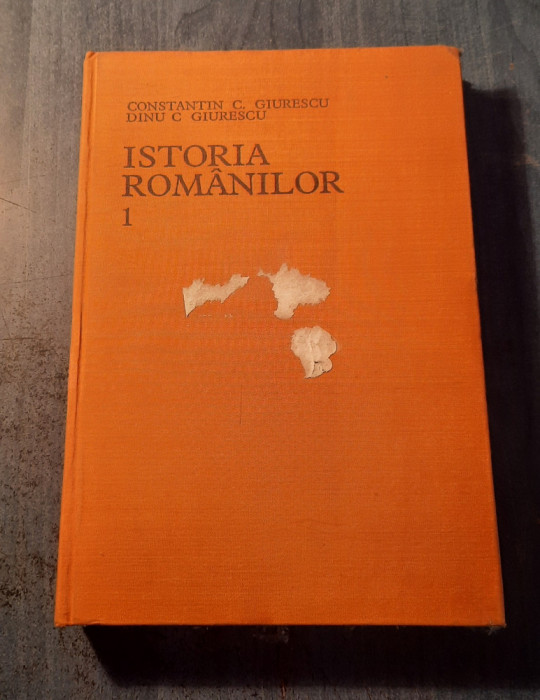 Istoria romanilor volumul 1 Constantin C. Giurescu