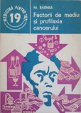 Factorii de Mediu si Profilaxia Cancerului - M. Barnea, 1983, Medicina Pentru Toti, Carte Medicina, Cancer