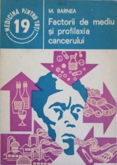 FACTORII DE MEDIU SI PROFILAXIA CANCERULUI-M. BARNEA-206881