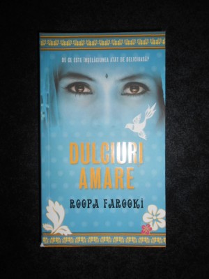 Roopa Farooki - Dulciuri amare foto