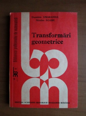 Dumitru Smaranda - Transformari geometrice foto