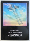 VAILE SI PISCURILE CREDINTEI - PREDICI DINTR - UN AN LITURGIC de EDUARD GIURGI , 2016