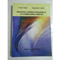 PROCESE CHIMICO-COLOIDALE LA FABRICAREA HARTIEI - ELENA BOBU, VALENTIN I. POPA