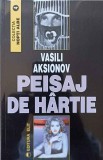 Peisaj de Hartie - Vasili Aksionov - Roman, Editura ELIT, 1994, 223 pagini, Colectia Nopti Albe