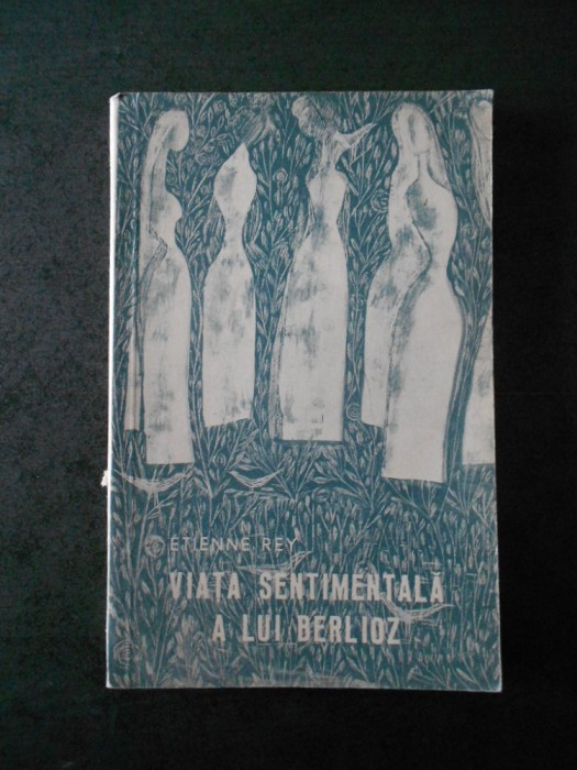 Etienne Rey - Viata sentimentala a lui Berlioz