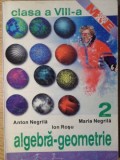 ALGEBRA. GEOMETRIE. CLASA A VIII-A. PARTEA A II-A-ANTON NEGRILA, MARIA NEGRILA, ION ROSU-339016