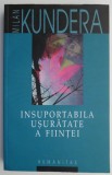 Insuportabila usuratate a fiintei &ndash; Milan Kundera