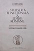 Stilistica Functionala a Limbii Romane Vol. 2, Ion Coteanu, 1985, 176 pagini, Brosata, Romana