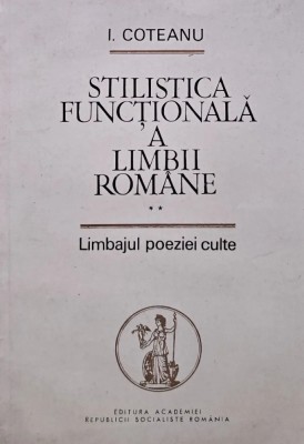 Stilistica functionala a limbii romane (volumul 2) - 1985 - Ion Coteanu (XD159) foto