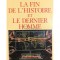 Francis Fukuyama - La fin de l&#039;histoire et le dernier homme (Editia: 1992)