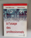 LE FRANCAIS. A L&#039;USAGE DES PROFESSIONNELS - CORINA CILIANU-LASCU