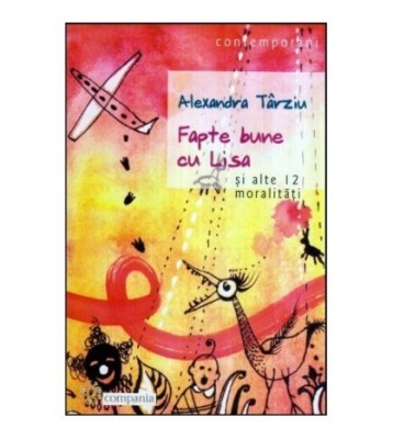 Alexandra Tarziu - Fapte bune cu Lisa si alte 12 moralitati - 117050 foto
