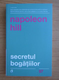 Napoleon Hill - Secretul bogatiilor. Cum sa obtii ceea ce-ti doresti, 2019