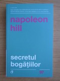 Napoleon Hill - Secretul bogatiilor. Cum sa obtii ceea ce-ti doresti, 2019