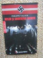 Hitler si societatile secrete - Philippe Valode, Litera, 2010, carte istorie