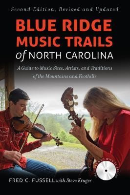 Blue Ridge Music Trails of North Carolina: A Guide to Music Sites, Artists, and Traditions of the Mountains and Foothills foto
