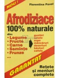 Florentina Pavel - Afrodiziace 100% naturale (Editia: 2005)