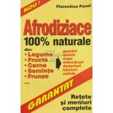 Florentina Pavel - Afrodiziace 100% naturale (Editia: 2005)