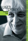 Ligeti Gy&ouml;rgy v&aacute;logatott &iacute;r&aacute;sai - Ker&eacute;kfy M&aacute;rton