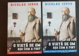 O viață de om așa cum a fost. Orizonturile mele (2 vol.) - Nicolae Iorga, Didactica si Pedagogica