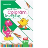 Fise de lucru Coloram, invatam! Nivel 3-5 ani
