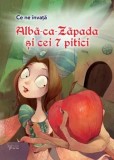 Cumpara ieftin Alba-ca-Zapada si cei 7 pitici. Seria Ce ne invata/***