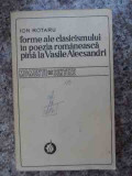 Forme Ale Clasicismului In Poezia Romaneasca Pina La Vasile A - Ion Rotaru ,534329, Minerva