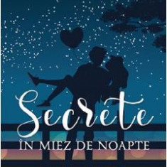 Secrete in miez de noapte - Kasie West